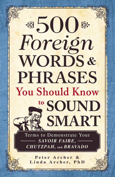 Cover image for book 500 Foreign Words & Phrases You Should Know to Sound Smart