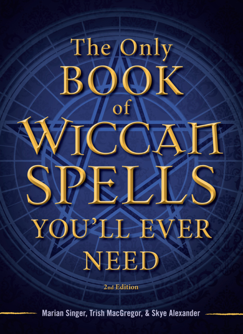 Cover image for book The Only Book of Wiccan Spells You'll Ever Need