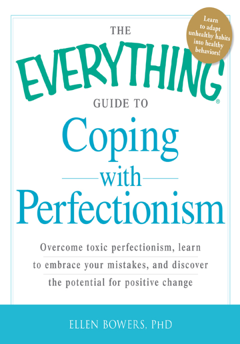 Cover image for book The Everything Guide to Coping with Perfectionism