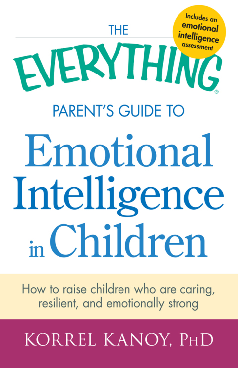 Cover image for book The Everything Parent's Guide to Emotional Intelligence in Children