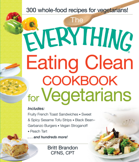 Cover image for book The Everything Eating Clean Cookbook for Vegetarians