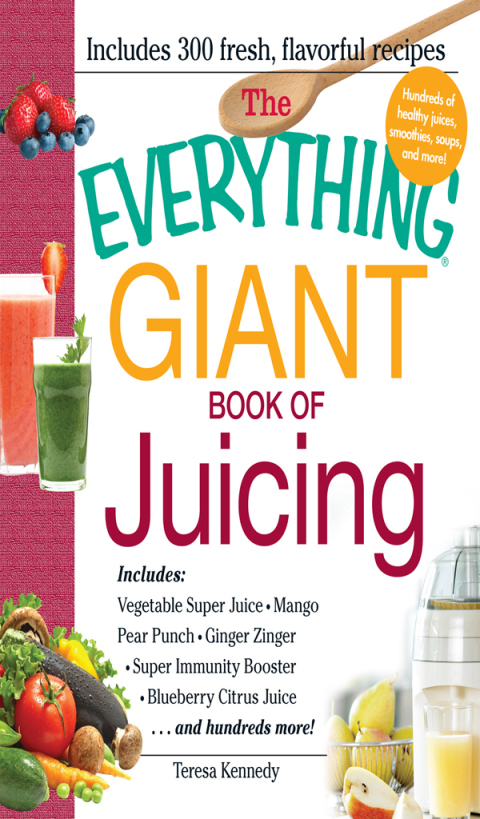 Cover image for book The Everything Giant Book of Juicing