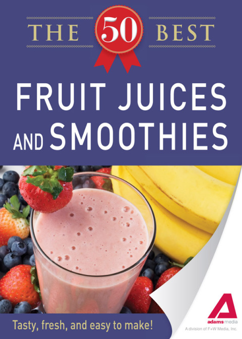 Cover image for book 50 Best Fruit Juices and Smoothies