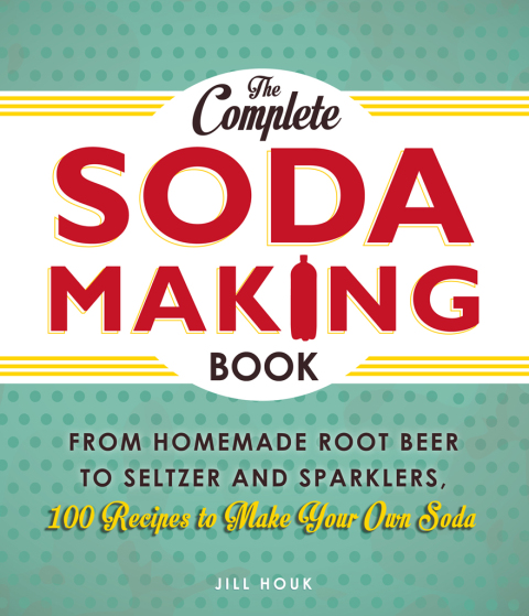 Cover image for book The Complete Soda Making Book