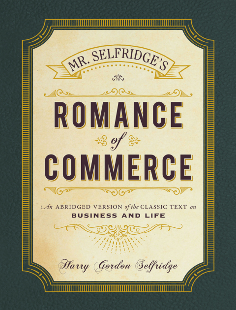 Cover image for book Mr. Selfridge's Romance of Commerce