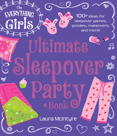Cover image for book The Everything Girls Ultimate Sleepover Party Book