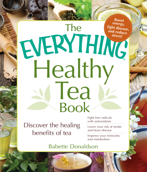 Cover image for book The Everything Healthy Tea Book