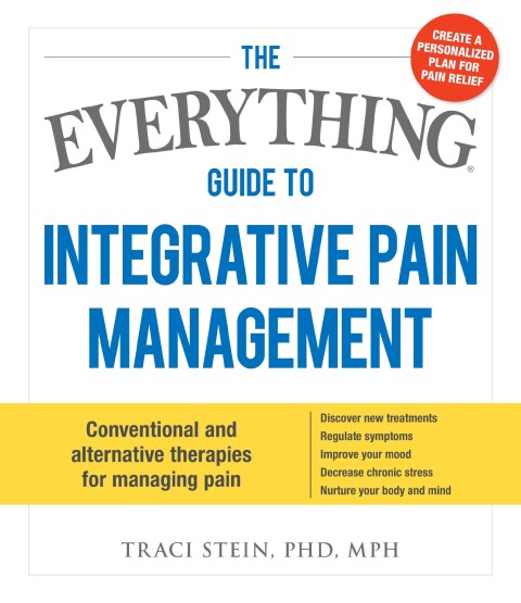 Cover image for book The Everything Guide To Integrative Pain Management