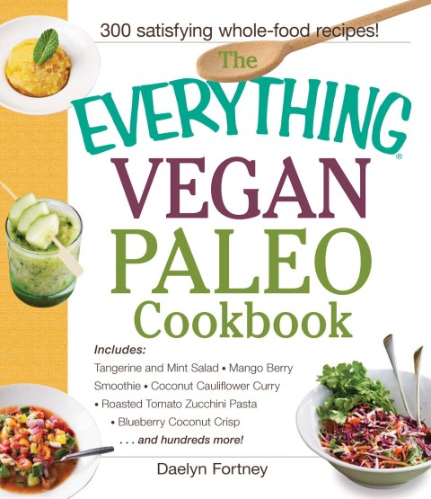 Cover image for book The Everything Vegan Paleo Cookbook