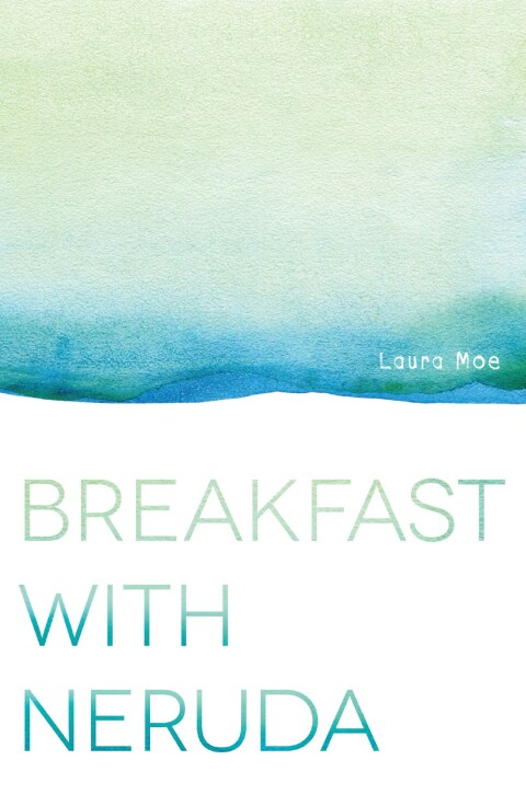 Cover image for book Breakfast with Neruda