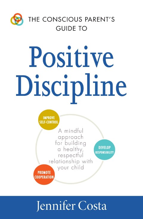 Cover image for book The Conscious Parent's Guide to Positive Discipline