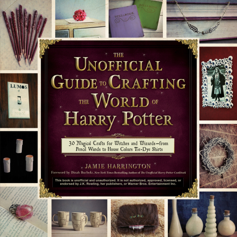 Cover image for book The Unofficial Guide to Crafting the World of Harry Potter