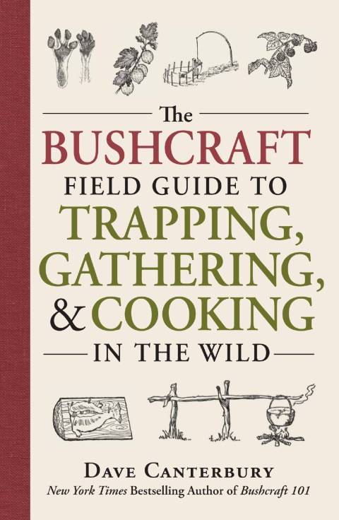 Cover image for book The Bushcraft Field Guide to Trapping, Gathering, and Cooking in the Wild