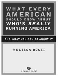 Cover image: What Every American Should Know About Who's Really Running America 9780452288201