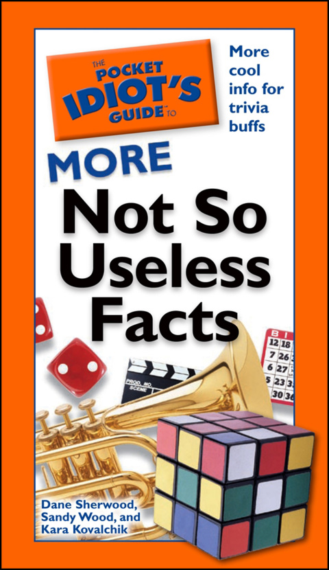 Cover image for book The Pocket Idiot's Guide to More Not So Useless Facts
