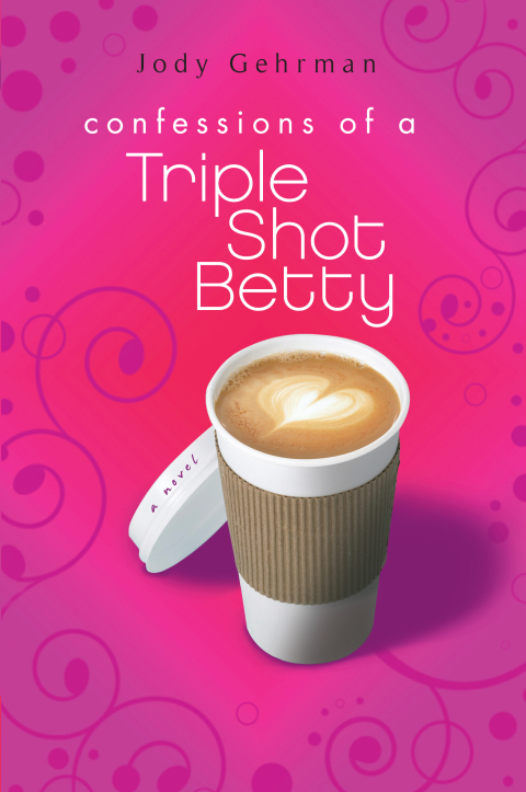 Cover image for book Confessions of a Triple Shot Betty