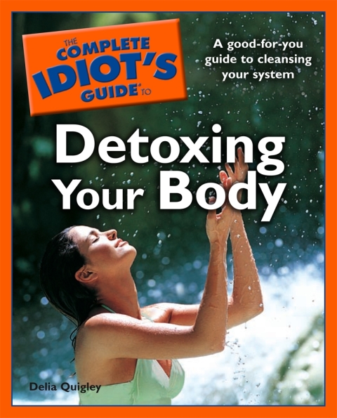 Cover image for book The Complete Idiot's Guide to Detoxing Your Body