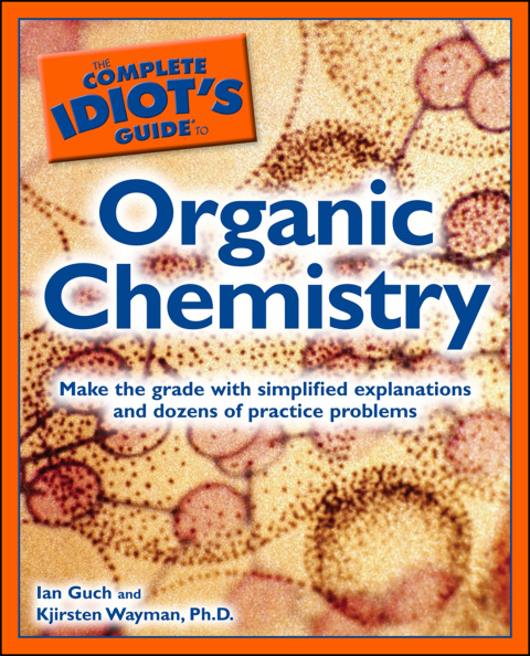 Cover image for book The Complete Idiot's Guide to Organic Chemistry