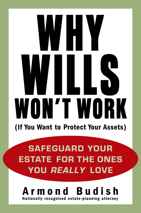 Cover image for book Why Wills Won't Work (If You Want to Protect Your Assets)