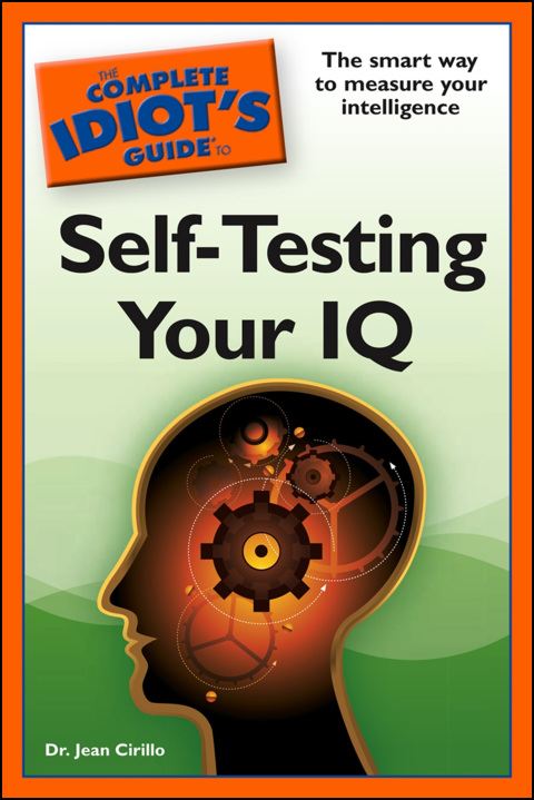 Cover image for book The Complete Idiot's Guide to Self-Testing Your IQ