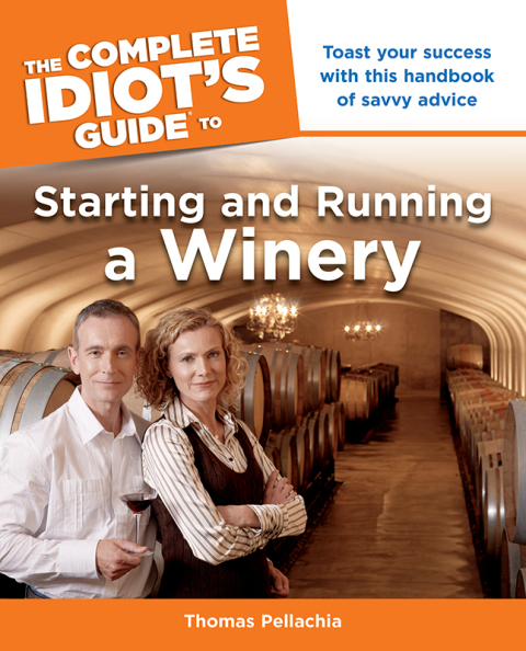 Cover image for book The Complete Idiot's Guide to Starting and Running a Winery
