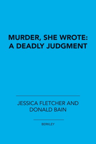 Murder, She Wrote: A Deadly Judgment