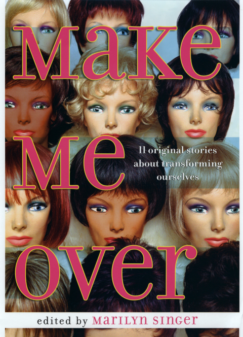Cover image for book Make Me Over: Eleven Stories of Transformation