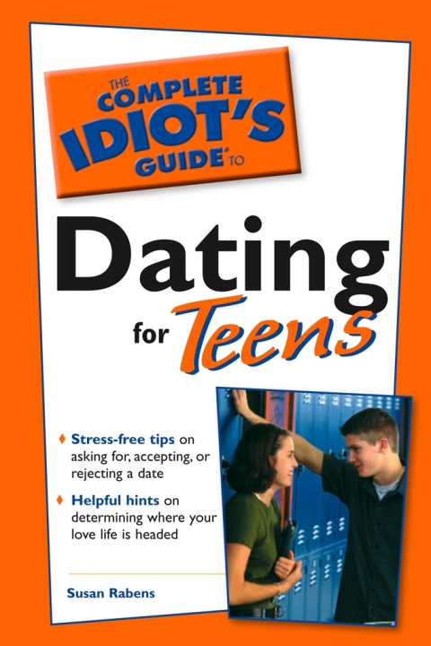 Cover image for book The Complete Idiot's Guide to Dating For Teens