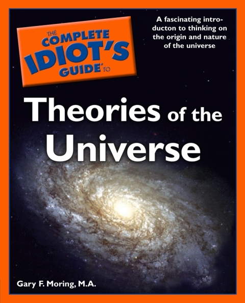 Cover image for book The Complete Idiot's Guide to Theories of the Universe