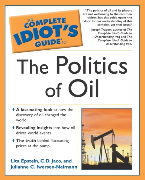 Cover image for book The Complete Idiot's Guide to the Politics Of Oil