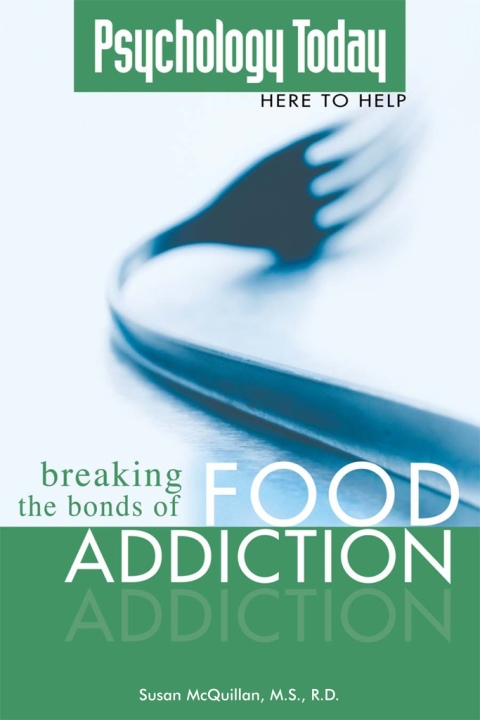 Cover image for book Psychology Today: Breaking the Bonds of Food Addiction