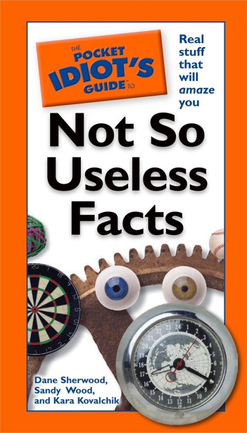 Cover image for book The Pocket Idiot's Guide to Not So Useless Facts