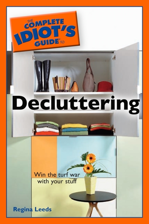 Cover image for book The Complete Idiot's Guide to Decluttering