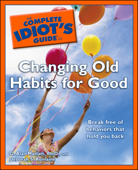 Cover image for book The Complete Idiot's Guide to Changing Old Habits for Good