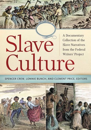 Slave Culture: A Documentary Collection of the Slave Narratives from the Federal Writers' Project [3 volumes]
