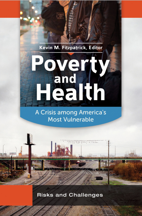 Cover image for book Poverty and Health: A Crisis Among America's Most Vulnerable [2 volumes]