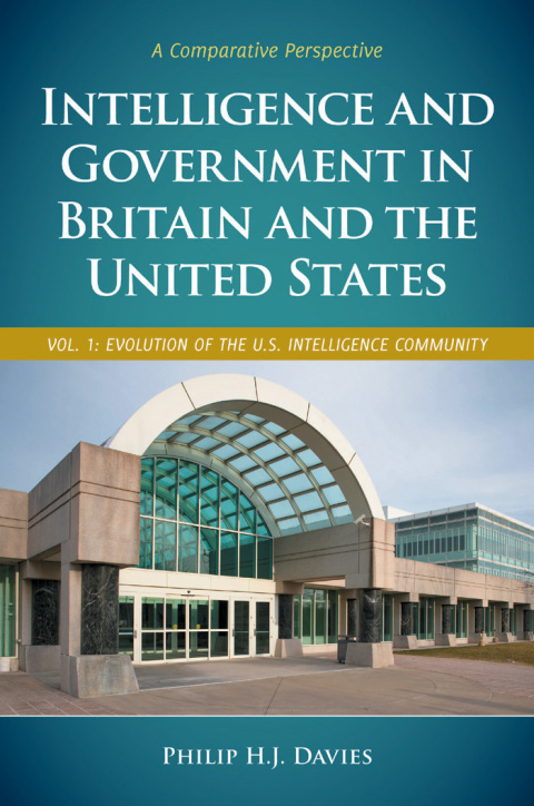 Intelligence and Government in Britain and the United States: A Comparative Perspective [2 volumes] 
