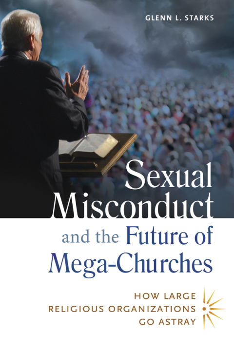 Sexual Misconduct and the Future of Mega-Churches 
