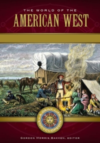 Cover image: The World of the American West: A Daily Life Encyclopedia [2 volumes] 9781440828591