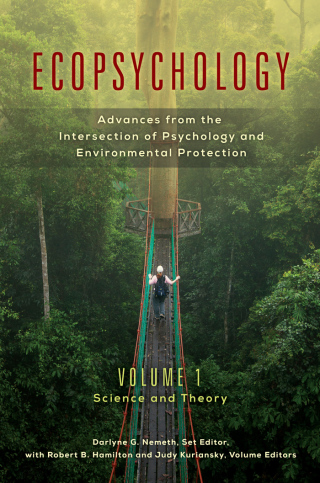 Ecopsychology: Advances from the Intersection of Psychology and Environmental Protection [2 volumes]