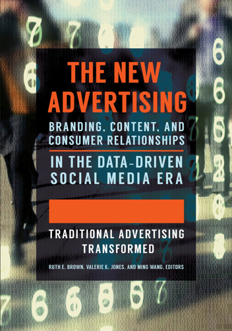 Cover image for book The New Advertising: Branding, Content, and Consumer Relationships in the Data-Driven Social Media Era [2 volumes]