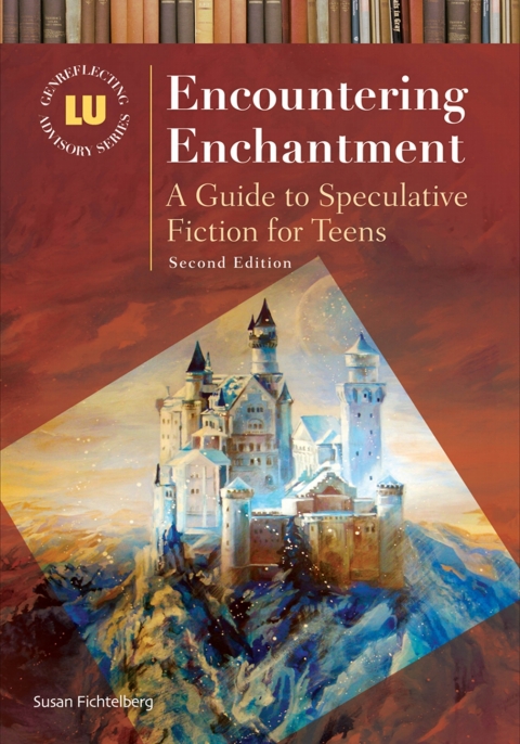 Cover image for book Encountering Enchantment: A Guide to Speculative Fiction for Teens