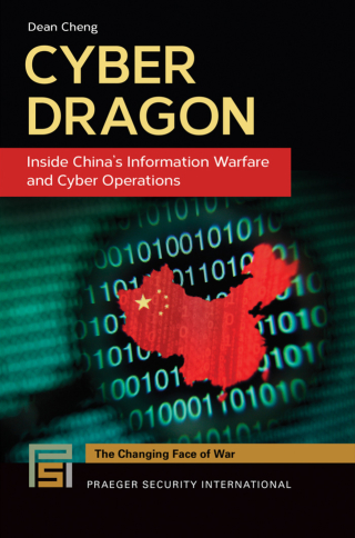 Cyber Dragon: Inside China's Information Warfare and Cyber Operations