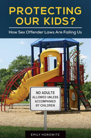 Protecting Our Kids? How Sex Offender Laws Are Failing Us