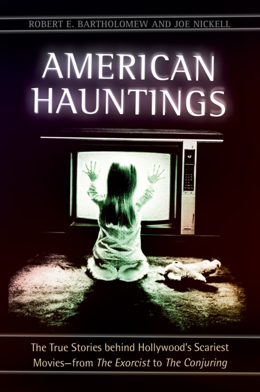 American Hauntings: The True Stories behind Hollywood's Scariest Moviesâfrom The Exorcist to The Conjuring (eBook)