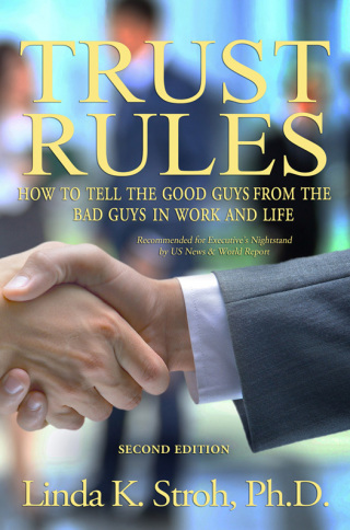 Trust Rules: How to Tell the Good Guys from the Bad Guys in Work and Life