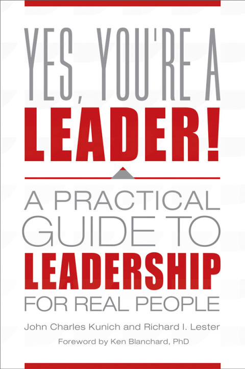 Yes, You're a Leader! A Practical Guide to Leadership for Real People 