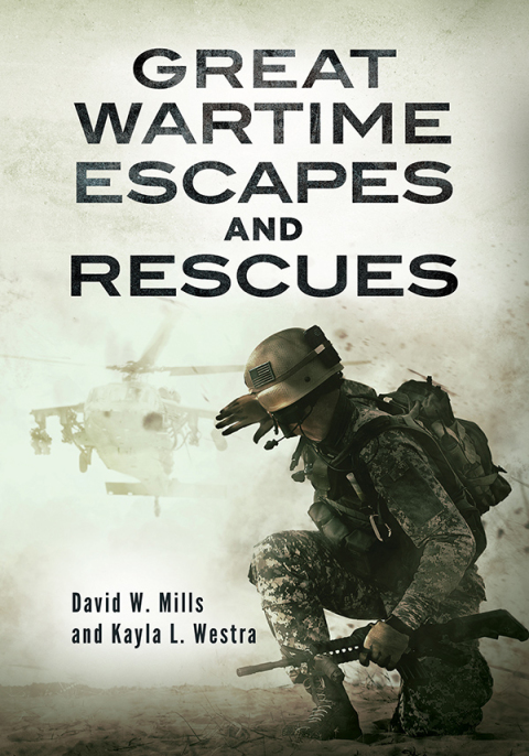 Great Wartime Escapes and Rescues 