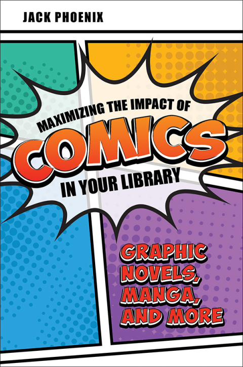 Cover image for book Maximizing the Impact of Comics in Your Library