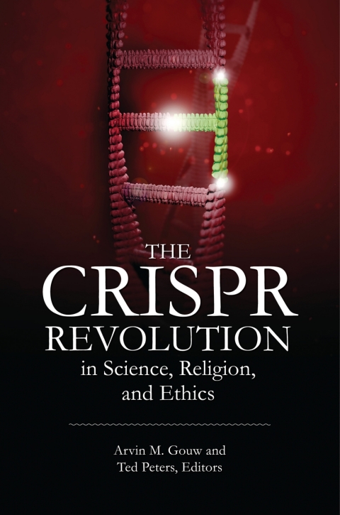 The CRISPR Revolution in Science, Religion, and Ethics 